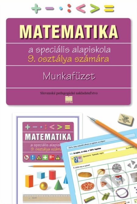 Kniha: Pracovný zošit z matematiky pre 9. ročník ŠZŠ s VJM (Lýdia Melišková). Slovenské pedagogické nakladateľstvo - Mladé letá Kniha: Pracovný zošit z matematiky pre 9. ročník ŠZŠ s VJM (Lýdia Melišková). Slovenské pedagogické nakladateľstvo - Mladé letá