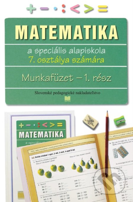 Kniha: Pracovný zošit z matematiky pre 7. ročník ŠZŠ s VJM, 1. časť (Lýdia Melišková). SPN - Mladé letá Kniha: Pracovný zošit z matematiky pre 7. ročník ŠZŠ s VJM, 1. časť (Lýdia Melišková). SPN - Mladé letá