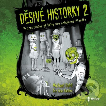 Audiokniha: Děsivé historky 2 (Michael Dahl). Témbr, 2022 Audiokniha: Děsivé historky 2 (Michael Dahl). Témbr, 2022