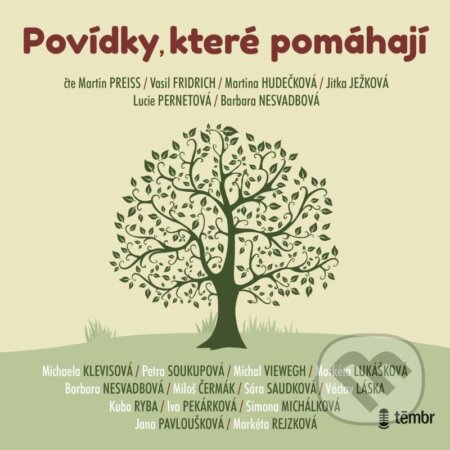 Audiokniha: Povídky, které pomáhají (Témbr). Témbr, 2022 Audiokniha: Povídky, které pomáhají (Témbr). Témbr, 2022