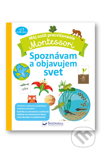 Kniha: Montessori Spoznávam a objavujem svet (Coline Creton). Svojtka&Co., 2022 Kniha: Montessori Spoznávam a objavujem svet (Coline Creton). Svojtka&Co., 2022