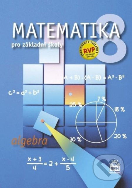 Kniha: Matematika pro základní školy 8, algebra, učebnice (Zdeněk Půlpán). SPN - pedagogické nakladatelství, 2022 Kniha: Matematika pro základní školy 8, algebra, učebnice (Zdeněk Půlpán). SPN - pedagogické nakladatelství, 2022