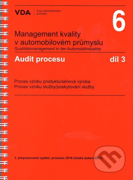 Kniha: Management kvality v automobilovém průmyslu VDA 6.3 (Česká společnost pro jakost). Česká společnost pro jakost, 2017 Kniha: Management kvality v automobilovém průmyslu VDA 6.3 (Česká společnost pro jakost). Česká společnost pro jakost, 2017