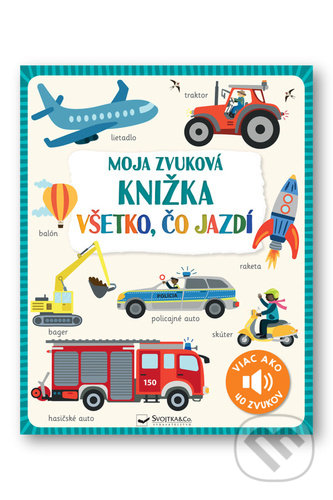 Kniha: Všetko, čo jazdí (Svojtka&Co.). Svojtka&Co., 2022 Kniha: Všetko, čo jazdí (Svojtka&Co.). Svojtka&Co., 2022