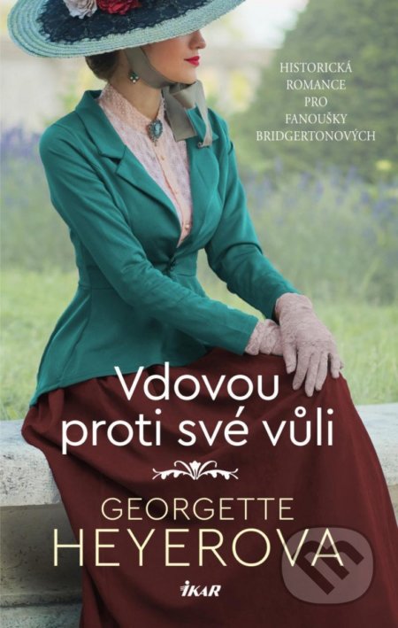 Kniha: Vdovou proti své vůli (Georgette Heyer). Ikar CZ, 2022 Kniha: Vdovou proti své vůli (Georgette Heyer). Ikar CZ, 2022