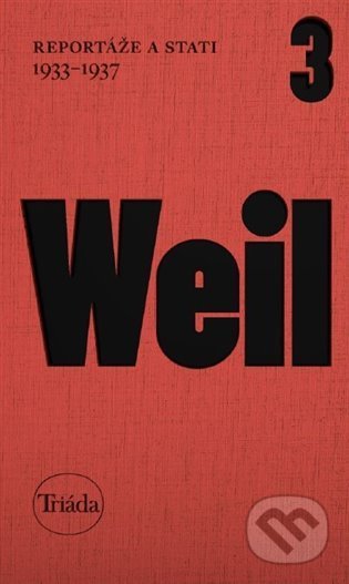 Kniha: Reportáže a stati 1933-1937 (Jiří Weil a Michael Špirit). Triáda, 2022 Kniha: Reportáže a stati 1933-1937 (Jiří Weil a Michael Špirit). Triáda, 2022