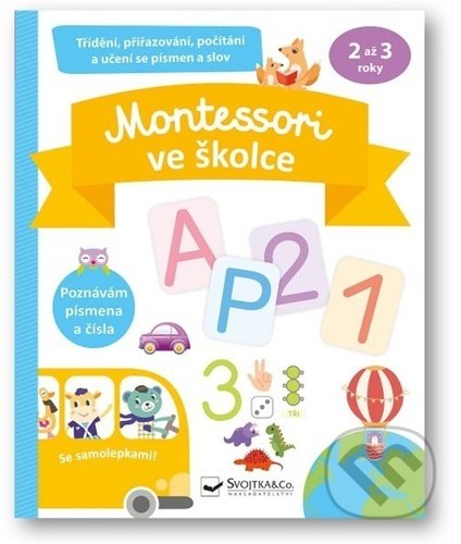 Kniha: Montessori ve školce se samolepkami (Svojtka&Co.). Svojtka&Co., 2022 Kniha: Montessori ve školce se samolepkami (Svojtka&Co.). Svojtka&Co., 2022