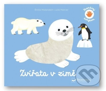Kniha: Zvířata v zimě (Émilie Malandain a Julie Mercier). Svojtka&Co., 2022 Kniha: Zvířata v zimě (Émilie Malandain a Julie Mercier). Svojtka&Co., 2022