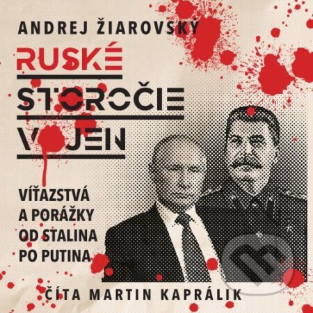Audiokniha: Storočie ruských vojen (Andrej Žiarovský). Wisteria Books, 2022 Audiokniha: Storočie ruských vojen (Andrej Žiarovský). Wisteria Books, 2022