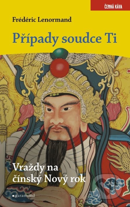 Kniha: Případy soudce Ti: Vraždy na Nový čínský rok (Frédéric Lenormand). Garamond, 2022 Kniha: Případy soudce Ti: Vraždy na Nový čínský rok (Frédéric Lenormand). Garamond, 2022