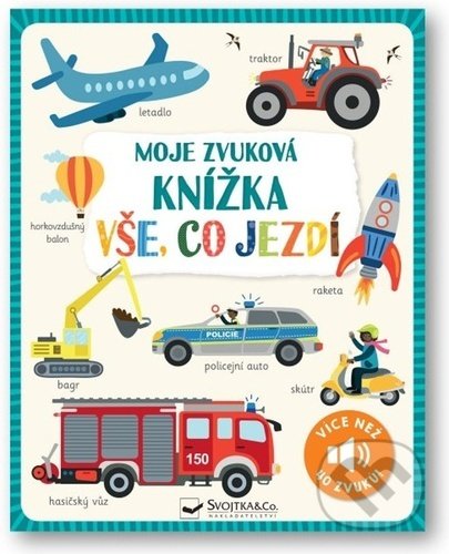 Kniha: Vše co jezdí (Svojtka&Co.). Svojtka&Co., 2022 Kniha: Vše co jezdí (Svojtka&Co.). Svojtka&Co., 2022