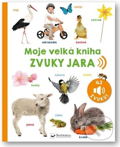Kniha: Zvuky jara (Svojtka&Co.). Svojtka&Co., 2022 Kniha: Zvuky jara (Svojtka&Co.). Svojtka&Co., 2022