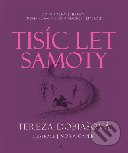 Kniha: Tisíc let samoty (Tereza Dobiášová). Jota, 2022 Kniha: Tisíc let samoty (Tereza Dobiášová). Jota, 2022