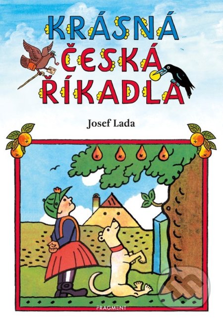Kniha: Krásná česká říkadla (Josef Lada). Nakladatelství Fragment, 2022 Kniha: Krásná česká říkadla (Josef Lada). Nakladatelství Fragment, 2022