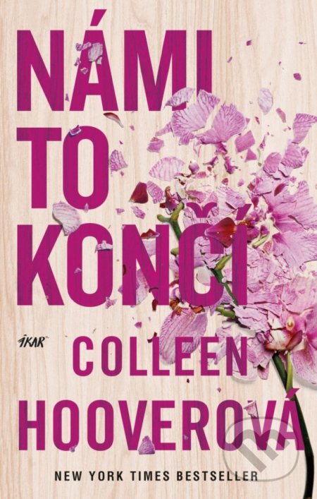 Kniha: Námi to končí (Colleen Hoover). Ikar CZ, 2022 Kniha: Námi to končí (Colleen Hoover). Ikar CZ, 2022