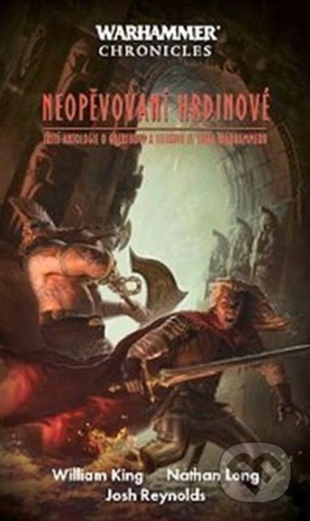 Kniha: Neopěvovaní hrdinové (Josh Reynolds, Nathan Long a William King). Polaris, 2022 Kniha: Neopěvovaní hrdinové (Josh Reynolds, Nathan Long a William King). Polaris, 2022