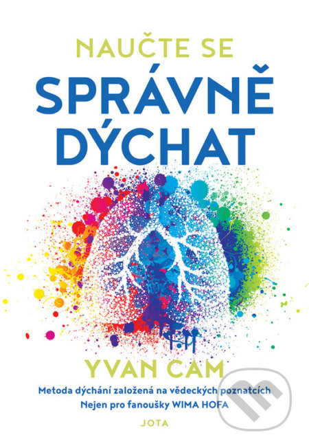 Kniha: Naučte se správně dýchat (Yvan Cam). Jota, 2022 Kniha: Naučte se správně dýchat (Yvan Cam). Jota, 2022