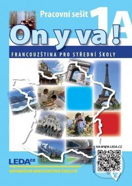 Kniha: ON Y VA! 1A,1B Francouzština pro střední školy - pracovní sešity + mp3 ke stažení zdarma (Jitka Taišlová). Leda, 2022 Kniha: ON Y VA! 1A,1B Francouzština pro střední školy - pracovní sešity + mp3 ke stažení zdarma (Jitka Taišlová). Leda, 2022