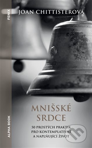 Kniha: Mnišské srdce (Joan Chittister). Alpha book, 2022 Kniha: Mnišské srdce (Joan Chittister). Alpha book, 2022