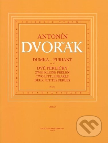 Kniha: Dumka Furiant op.12 (Antonín Dvořák). Bärenreiter Praha, 2022 Kniha: Dumka Furiant op.12 (Antonín Dvořák). Bärenreiter Praha, 2022