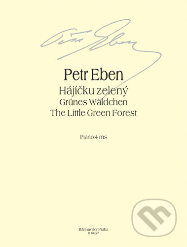 Kniha: Hájíčku zelený (Petr Eben). Bärenreiter Praha, 2022 Kniha: Hájíčku zelený (Petr Eben). Bärenreiter Praha, 2022