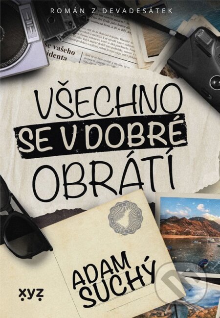 E-kniha: Všechno se v dobré obrátí (Adam Suchý). XYZ, 2022 E-kniha: Všechno se v dobré obrátí (Adam Suchý). XYZ, 2022
