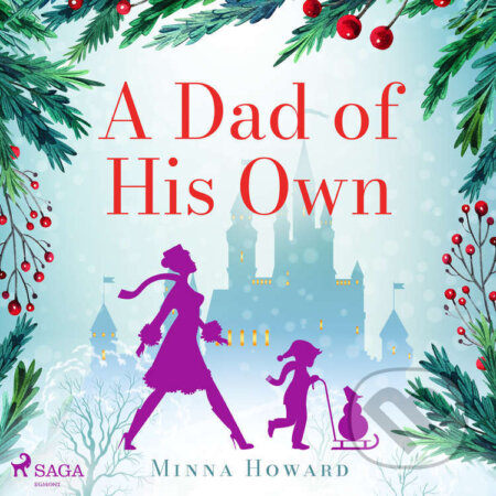 Audiokniha: A Dad of His Own (EN) (Minna Howard). Saga Egmont, 2022 Audiokniha: A Dad of His Own (EN) (Minna Howard). Saga Egmont, 2022