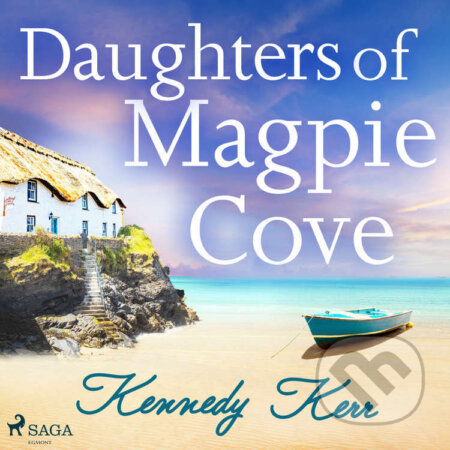 Audiokniha: Daughters of Magpie Cove (EN) (Kennedy Kerr). Saga Egmont, 2022 Audiokniha: Daughters of Magpie Cove (EN) (Kennedy Kerr). Saga Egmont, 2022