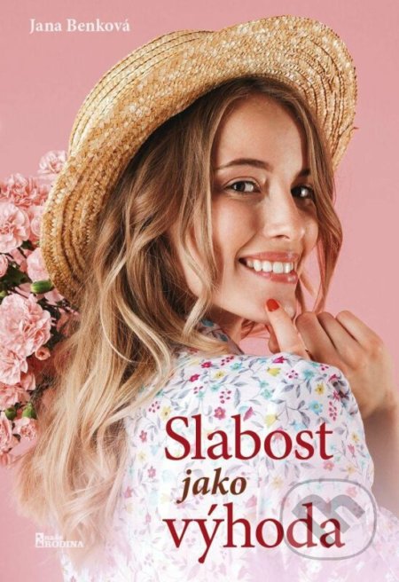 Kniha: Slabost jako výhoda (Jana Benková). Naše vojsko CZ, 2022 Kniha: Slabost jako výhoda (Jana Benková). Naše vojsko CZ, 2022