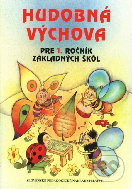 Kniha: Hudobná výchova pre 1. ročník základných škôl (Ľ. Kopinová, T. Ružičková a V. Damboráko). Slovenské pedagogické nakladateľstvo - Mladé letá Kniha: Hudobná výchova pre 1. ročník základných škôl (Ľ. Kopinová, T. Ružičková a V. Damboráko). Slovenské pedagogické nakladateľstvo - Mladé letá