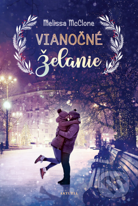 Kniha: Vianočné želanie (Melissa McClone). Aktuell, 2022 Kniha: Vianočné želanie (Melissa McClone). Aktuell, 2022