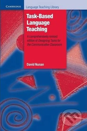 Kniha: Task-Based Language Teaching: PB (David Nunan). Cambridge University Press, 2013 Kniha: Task-Based Language Teaching: PB (David Nunan). Cambridge University Press, 2013