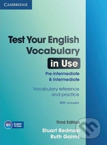 Kniha: Test Your English Vocabulary in Use Pre-intermediate and Intermediate with Answers (Stuart Redman). Cambridge University Press, 2011 Kniha: Test Your English Vocabulary in Use Pre-intermediate and Intermediate with Answers (Stuart Redman). Cambridge University Press, 2011