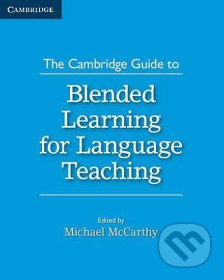Kniha: The Cambridge Guide to Blended Learning for Language Teaching (Michael McCarthy). Cambridge University Press, 2015 Kniha: The Cambridge Guide to Blended Learning for Language Teaching (Michael McCarthy). Cambridge University Press, 2015