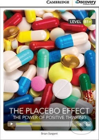 Kniha: The Placebo Effect: The Power of Positive Thinking Intermediate Book with Online Access (Brian Sargent). Cambridge University Press, 2014 Kniha: The Placebo Effect: The Power of Positive Thinking Intermediate Book with Online Access (Brian Sargent). Cambridge University Press, 2014
