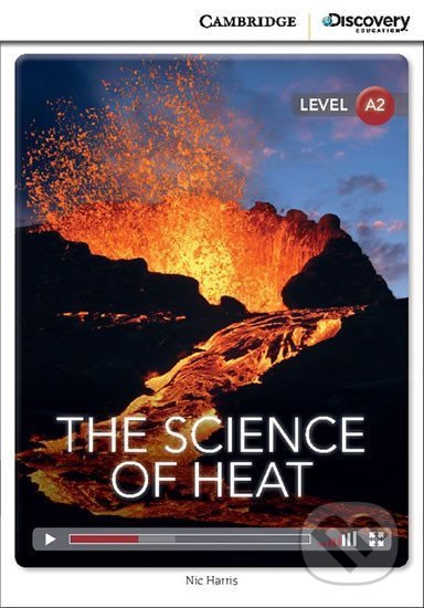 The Science of Heat Low Intermediate Book with Online Access - Nic Harris, Cambridge University Press, 2014