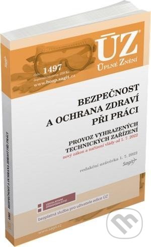 Kniha: Úplné Znění - 1497 Bezpečnost a ochrana zdraví při práci (Sagit). Sagit, 2022 Kniha: Úplné Znění - 1497 Bezpečnost a ochrana zdraví při práci (Sagit). Sagit, 2022