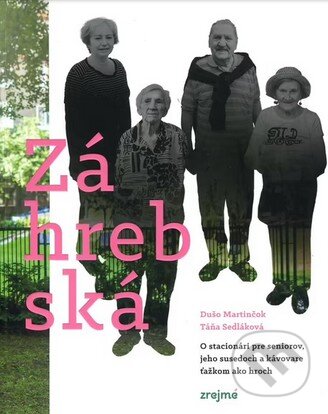 Kniha: Záhrebská (Dušo Martinčok a Táňa Sedláková). Zrejme, 2018 Kniha: Záhrebská (Dušo Martinčok a Táňa Sedláková). Zrejme, 2018