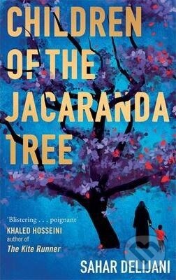 Kniha: Children of the Jacaranda Tree (Sahar Delijani). Orion, 2014 Kniha: Children of the Jacaranda Tree (Sahar Delijani). Orion, 2014