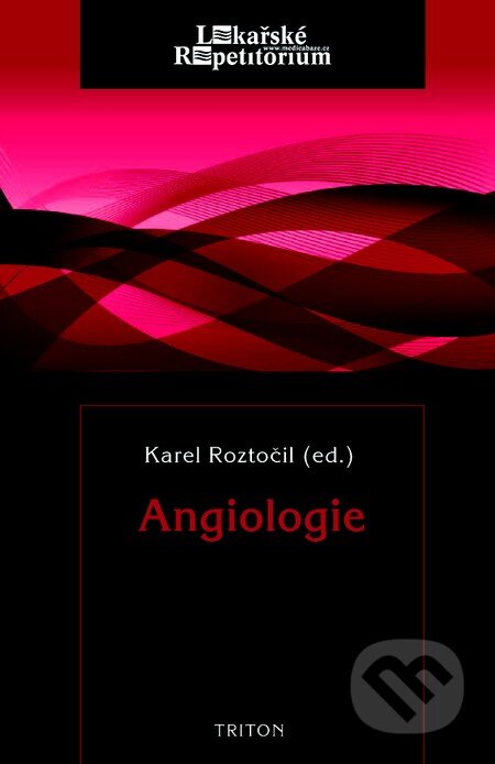 Kniha: Angiologie (Karel Roztočil). Triton, 2014 Kniha: Angiologie (Karel Roztočil). Triton, 2014