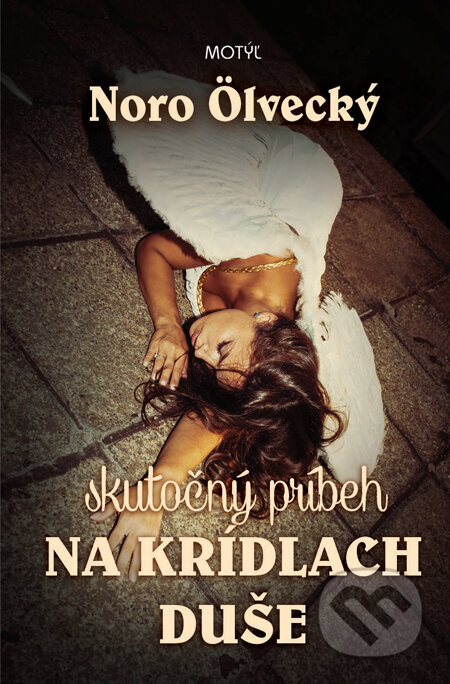 Kniha: Na krídlach duše (Noro Ölvecký). Motýľ, 2014 Kniha: Na krídlach duše (Noro Ölvecký). Motýľ, 2014