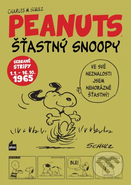 Kniha: Peanuts: Šťastný Snoopy (Charles M. Schulz). Plus, 2014 Kniha: Peanuts: Šťastný Snoopy (Charles M. Schulz). Plus, 2014