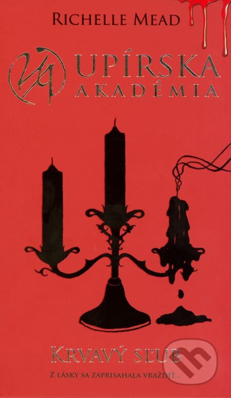 Kniha: Krvavý sľub (Upírska akadémia 4) (Richelle Mead). Slovart, 2014 Kniha: Krvavý sľub (Upírska akadémia 4) (Richelle Mead). Slovart, 2014