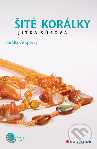 E-kniha: Šité korálky (Jitka Sůsová). Grada, 2009 E-kniha: Šité korálky (Jitka Sůsová). Grada, 2009