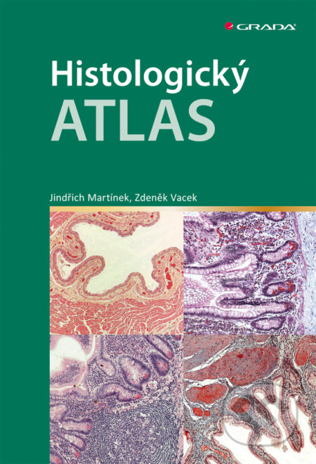 E-kniha: Histologický atlas (Jindřich Martínek a Zdeněk Vacek). Grada, 2008 E-kniha: Histologický atlas (Jindřich Martínek a Zdeněk Vacek). Grada, 2008