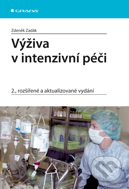 E-kniha: Výživa v intenzivní péči (Zdeněk Zadák). Grada, 2008 E-kniha: Výživa v intenzivní péči (Zdeněk Zadák). Grada, 2008