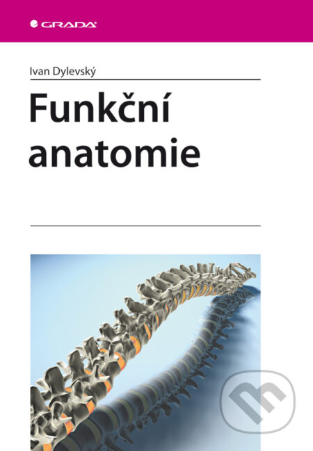 E-kniha: Funkční anatomie (Ivan Dylevský). Grada, 2009 E-kniha: Funkční anatomie (Ivan Dylevský). Grada, 2009