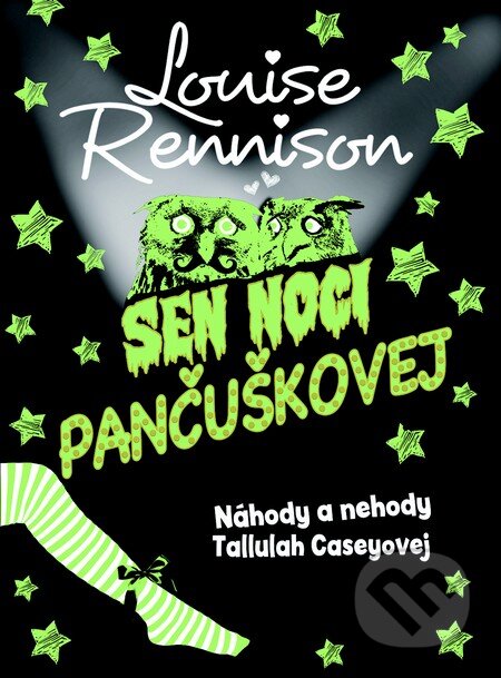 Kniha: Sen noci pančuškovej (Louise Rennison). Slovart, 2014 Kniha: Sen noci pančuškovej (Louise Rennison). Slovart, 2014