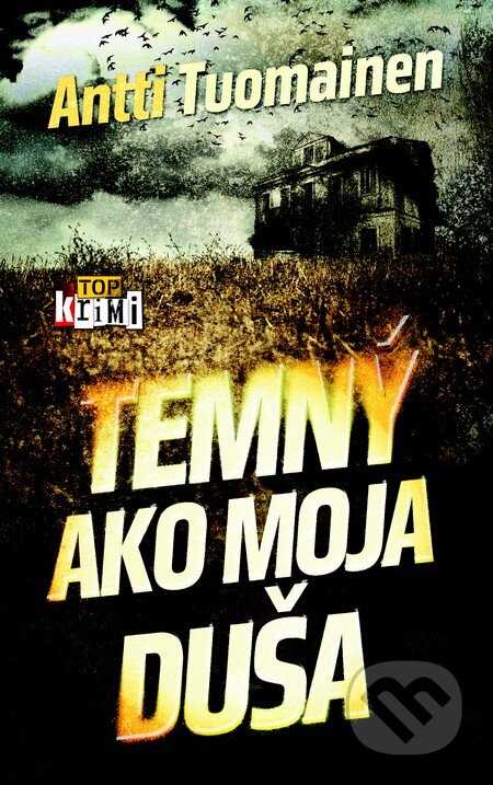 Kniha: Temný ako moja duša (Antti Tuomainen). Slovart, 2014 Kniha: Temný ako moja duša (Antti Tuomainen). Slovart, 2014