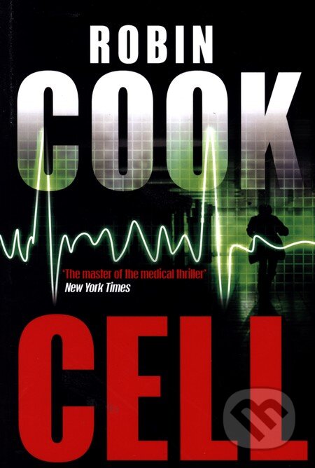Kniha: Cell (Robin Cook). MacMillan, 2014 Kniha: Cell (Robin Cook). MacMillan, 2014